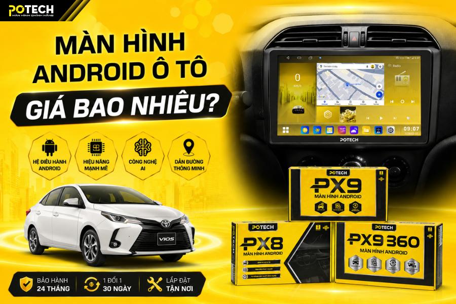 Màn hình Android ô tô giá bao nhiêu? Bảng giá mới nhất 2026